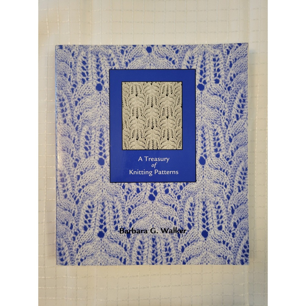 A Treasury of Knitting Patterns Barbara G Walker Schoolhouse Press 0-942018-16-8